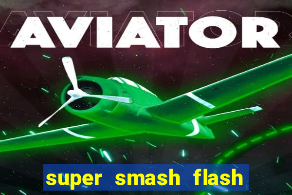 super smash flash 2 360